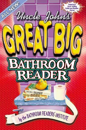 [Uncle John's Bathroom Reader 01] • Great Big Bathroom Reader
